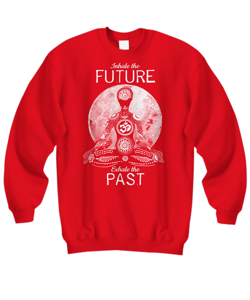 Inhale the future exhale the past long sleeve