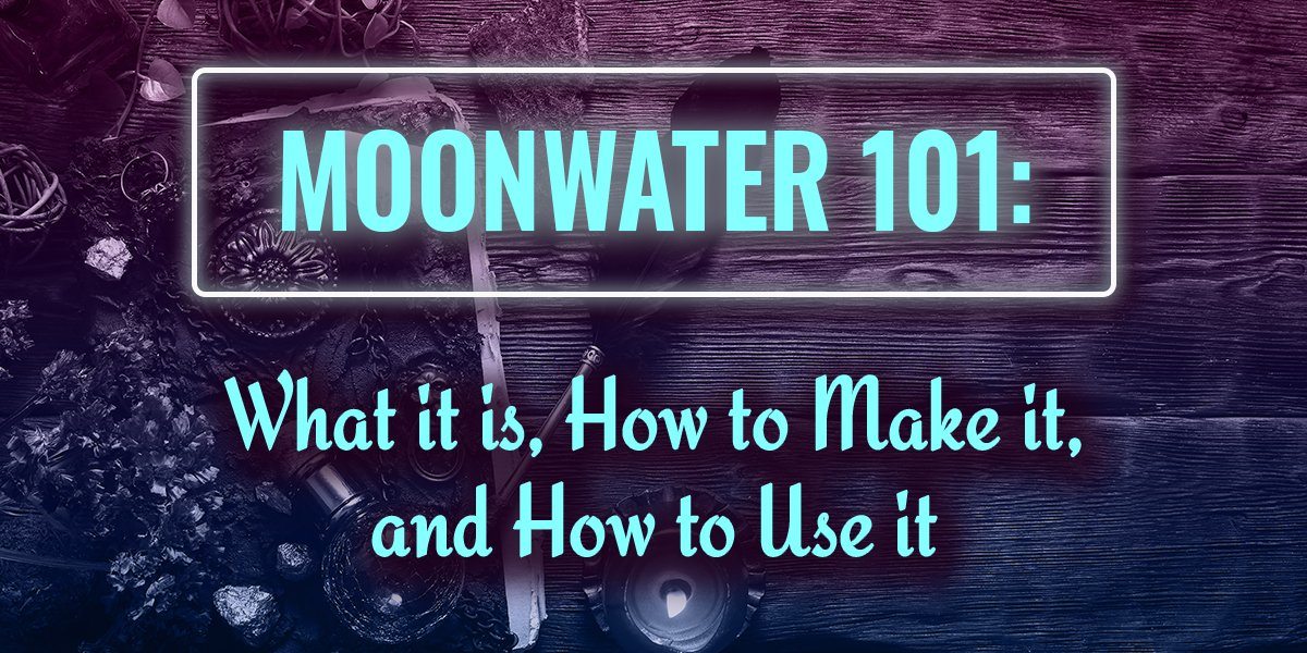 Moon Water 101: What it is, How to Make it, and How to Use it.