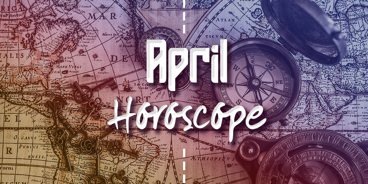 April 2022 Monthly Horoscope: 12 Sign Overview