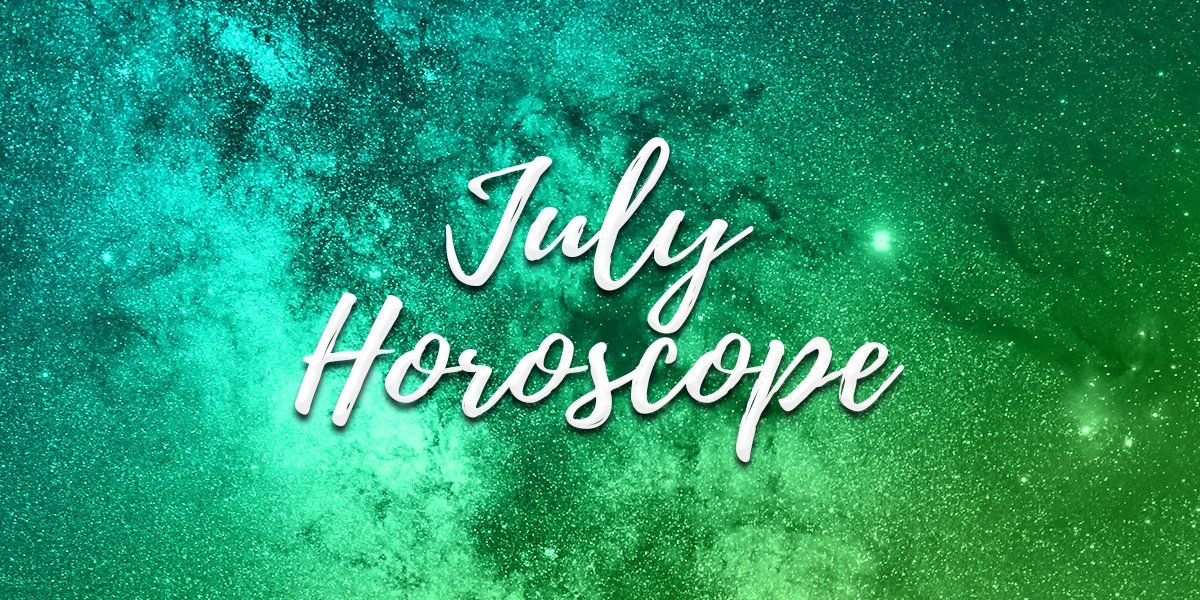July Monthly Horoscope: