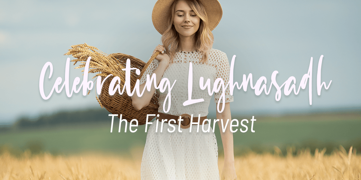 Celebrating Lughnasadh: The First Harvest