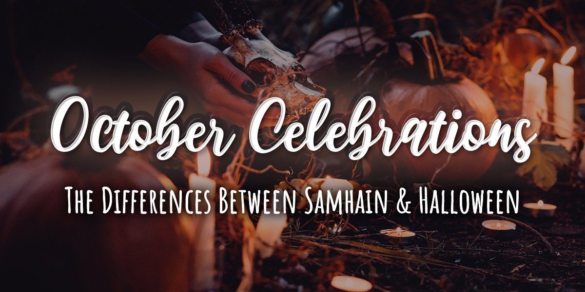 October Celebrations: The Differences Between Samhain and Halloween