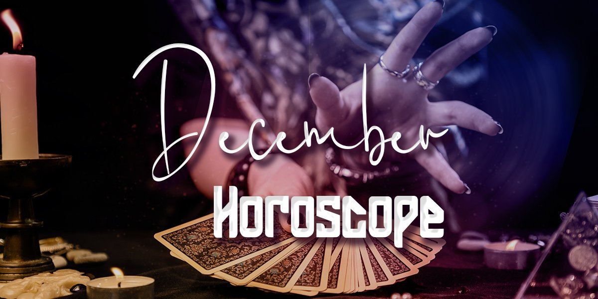 December 2021 Monthly Horoscope