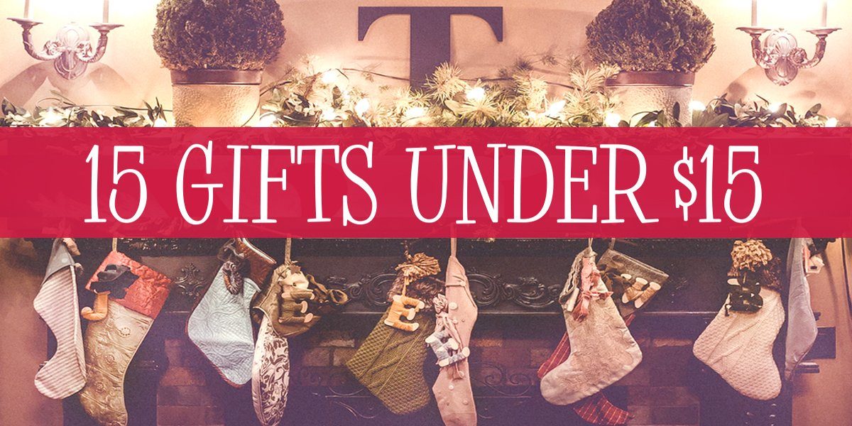 Top 15 Gifts Under $15