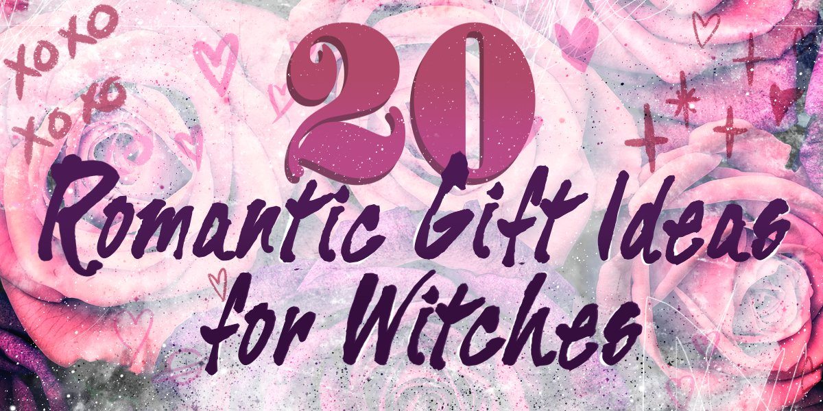 20 Romantic Gift Ideas for Witches