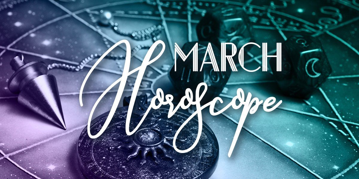 March 2021 Monthly Horoscope