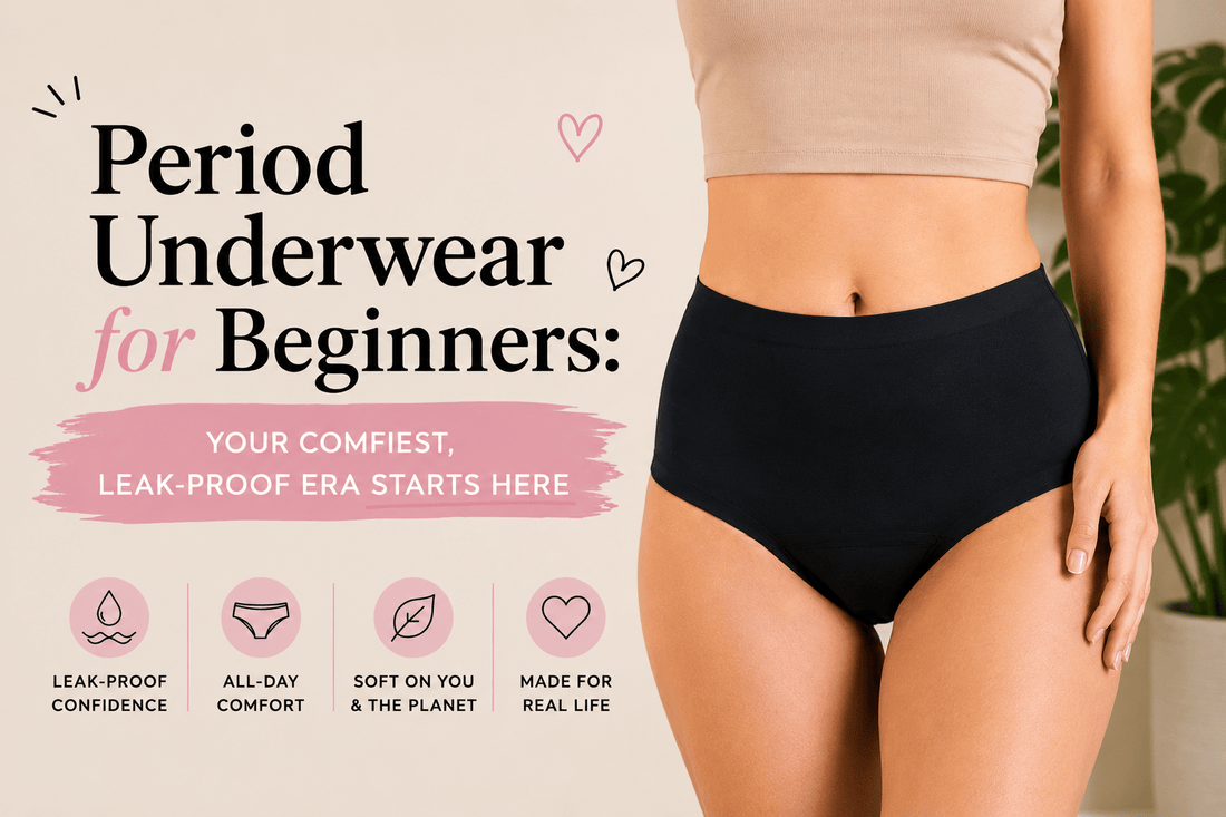 Period Underwear for Beginners: Your Comfiest, Leak-Proof Era Starts Here