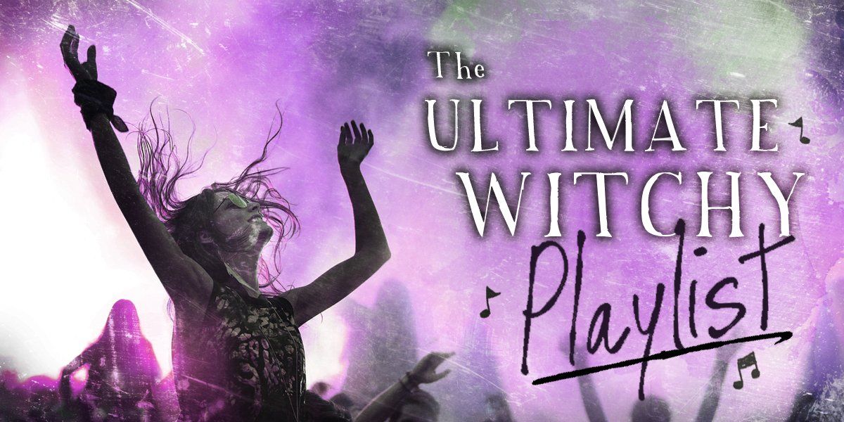 The ULTIMATE Witchy Playlist