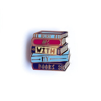 Bury Me With My Books Enamel Pin