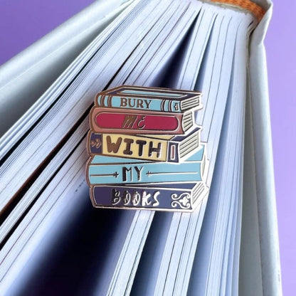 Bury Me With My Books Enamel Pin