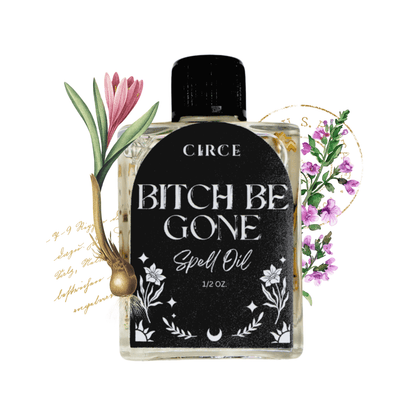 Bitch Be Gone Spell Oil – Banishing & Protection - Spirit Nest