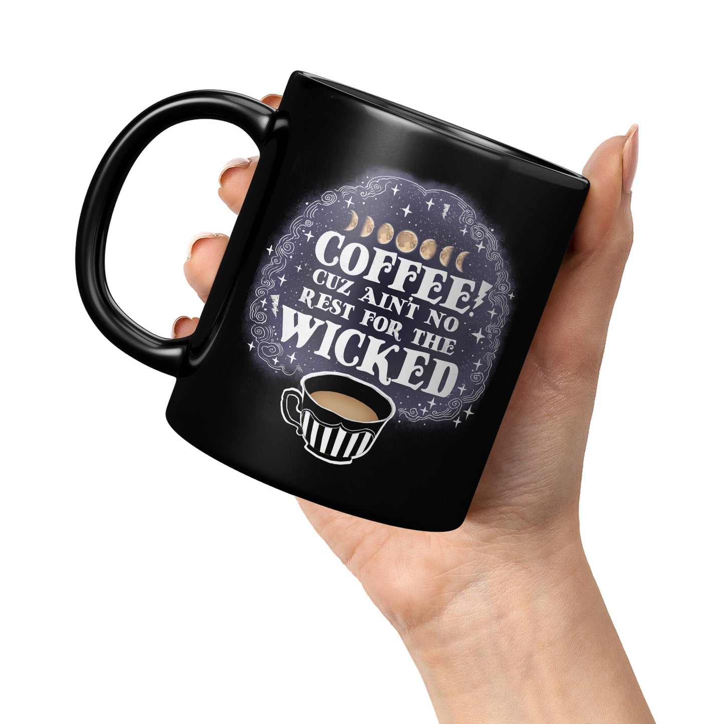 Ain't No Rest For The Wicked - 11oz Black Mug