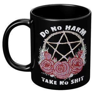 Do no harm take no shit - 11oz Black Mug
