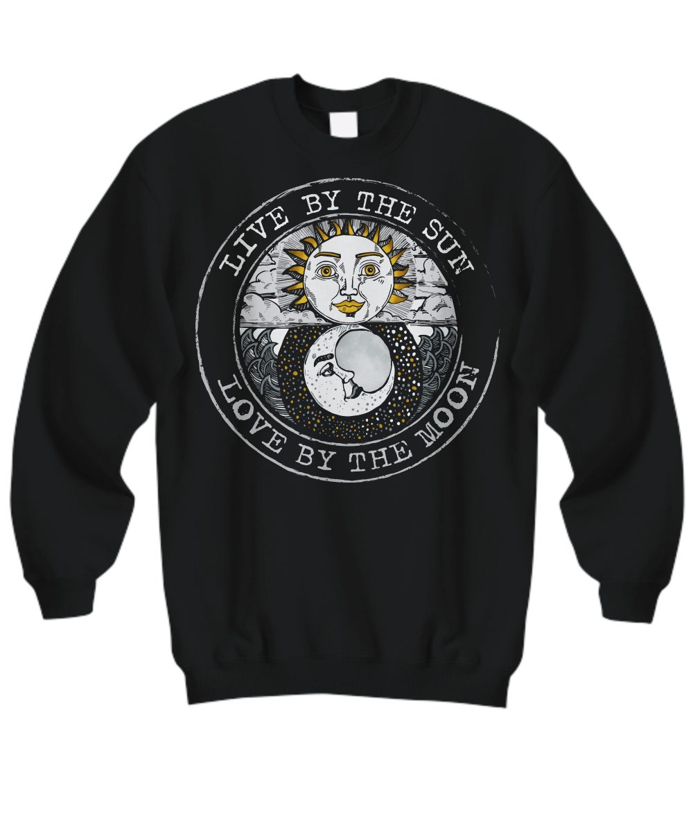 Live by the sun love by the moon long sleeve